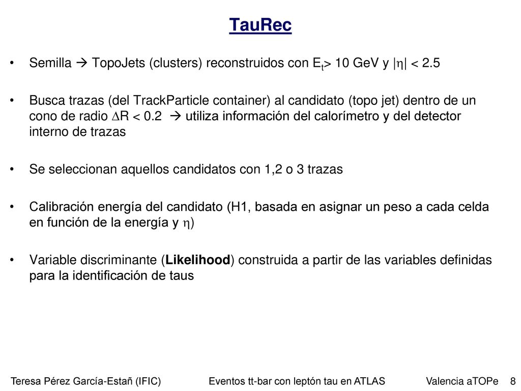 TauRec Semilla  TopoJets (clusters) reconstruidos con Et> 10 GeV y || < 2.5.