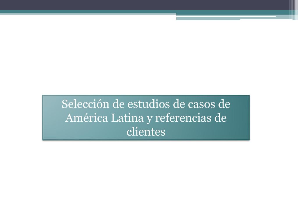 Selección de estudios de casos de América Latina y referencias de clientes