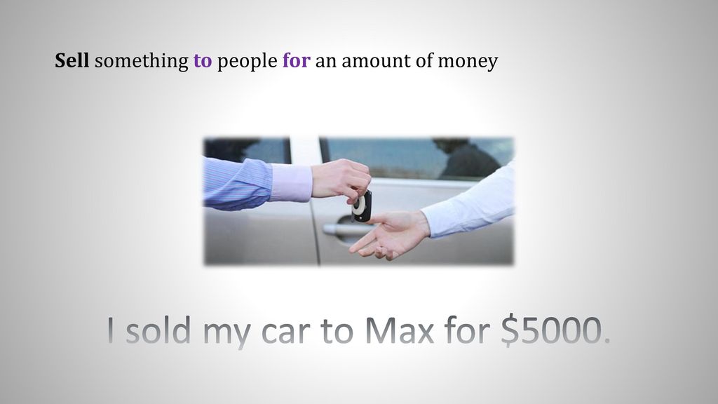 Sell something to people for an amount of money