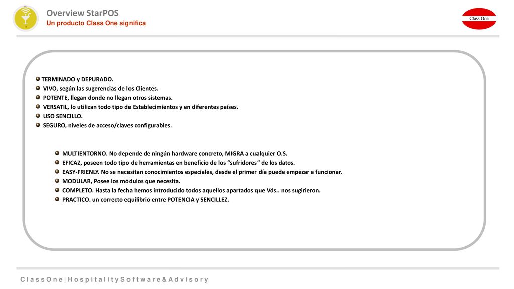 Overview StarPOS Un producto Class One significa