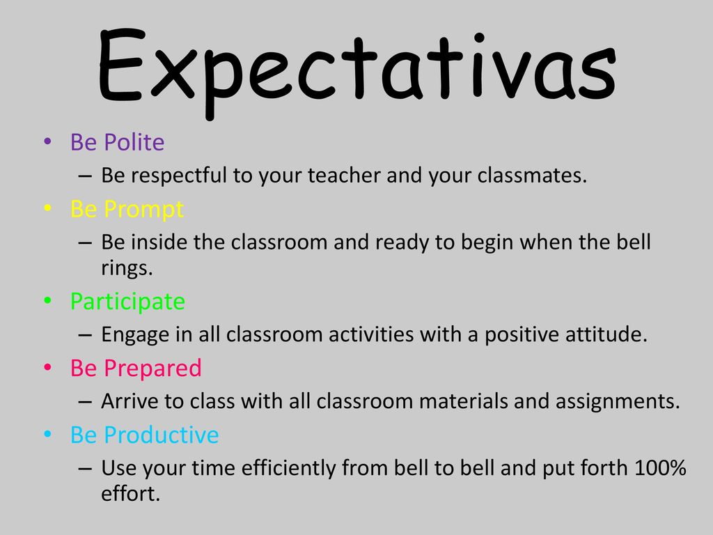 Expectativas Be Polite Be Prompt Participate Be Prepared Be Productive