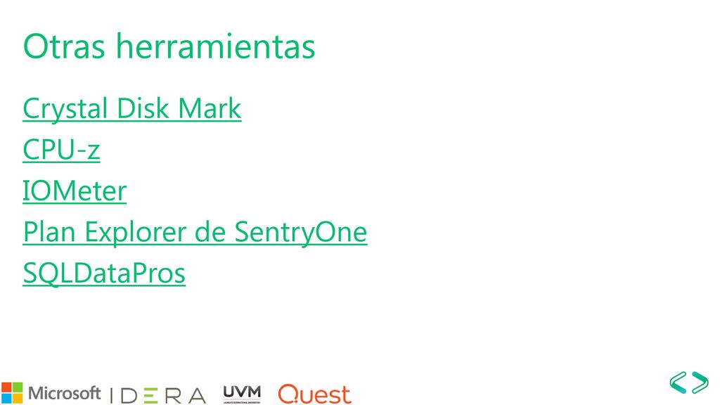 Otras herramientas Crystal Disk Mark CPU-z IOMeter Plan Explorer de SentryOne SQLDataPros