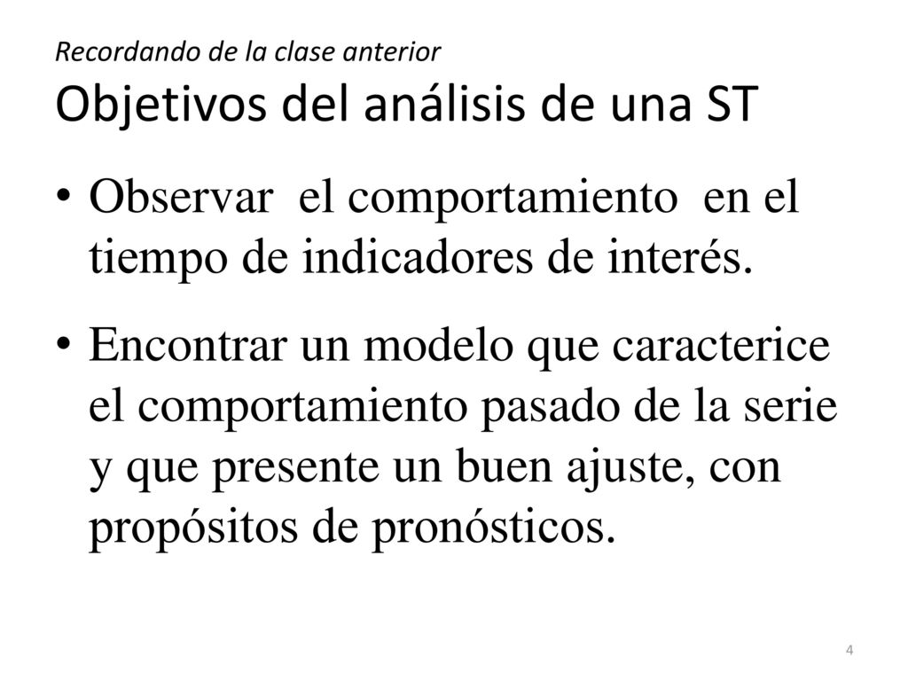 Recordando de la clase anterior Objetivos del análisis de una ST