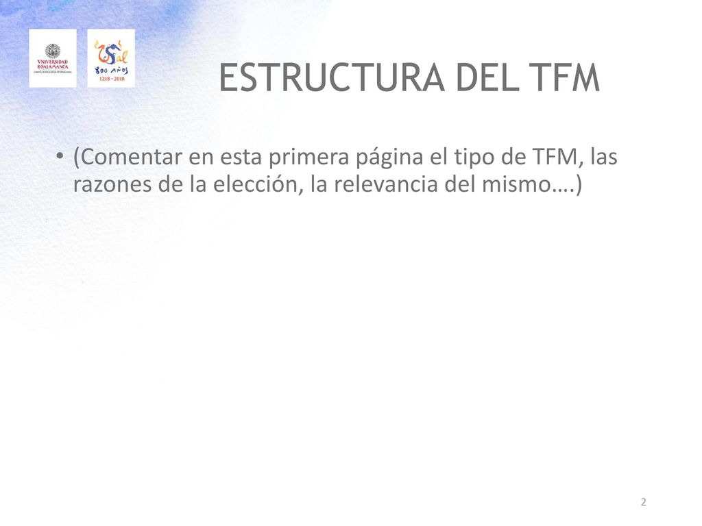 ESTRUCTURA DEL TFM (Comentar en esta primera página el tipo de TFM, las razones de la elección, la relevancia del mismo….)