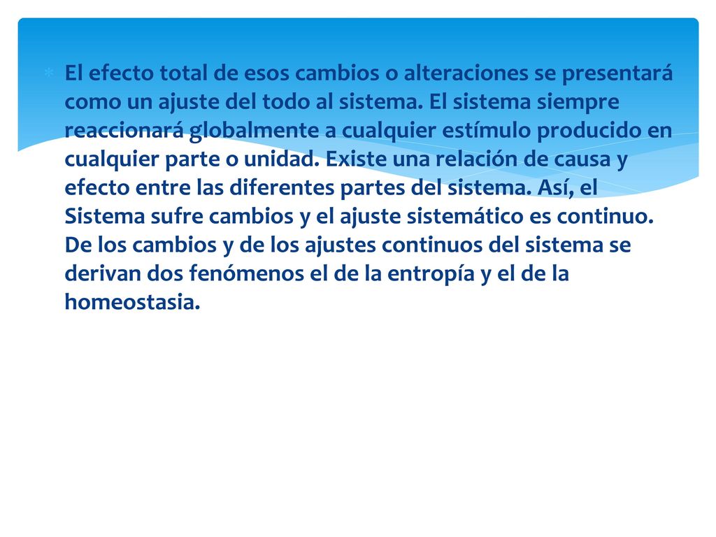 El efecto total de esos cambios o alteraciones se presentará como un ajuste del todo al sistema.