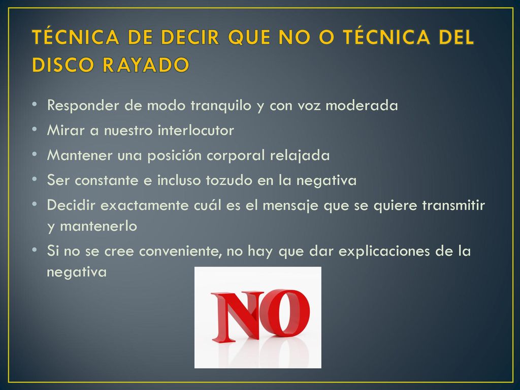TÉCNICA DE DECIR QUE NO O TÉCNICA DEL DISCO RAYADO