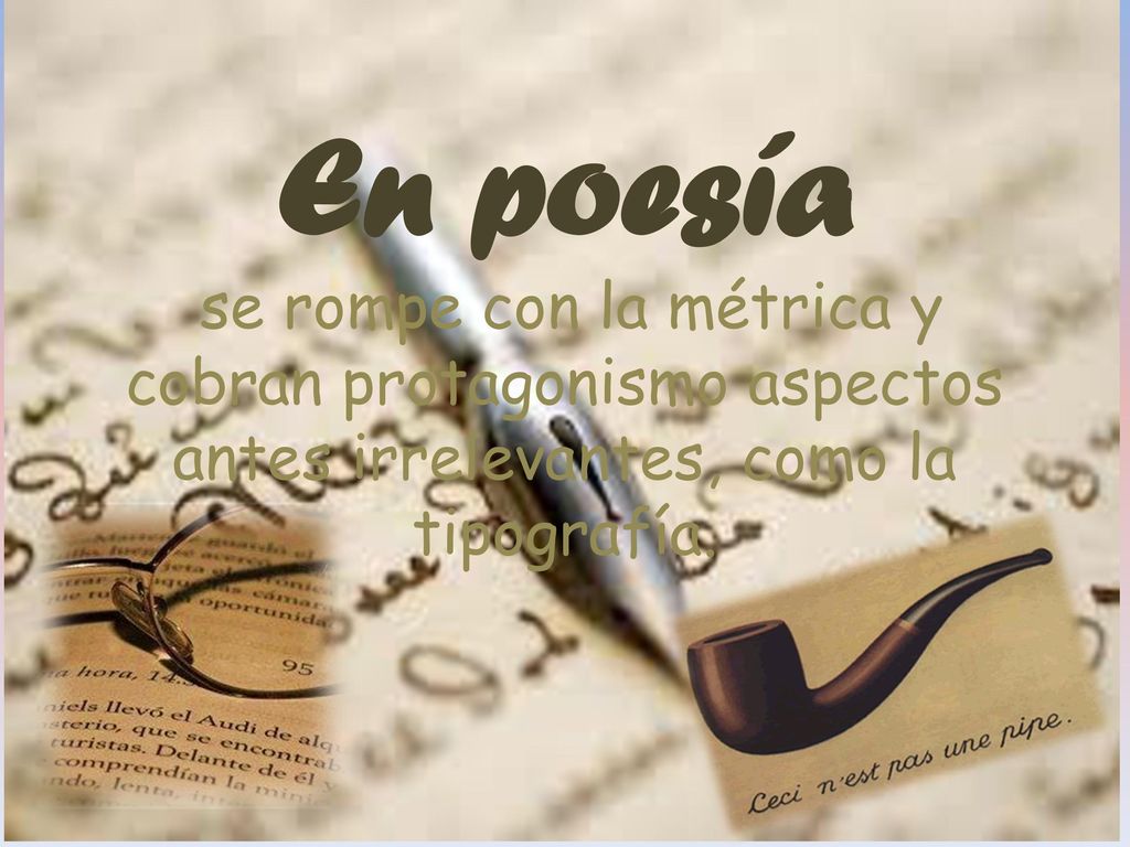 En poesía se rompe con la métrica y cobran protagonismo aspectos antes irrelevantes, como la tipografía.