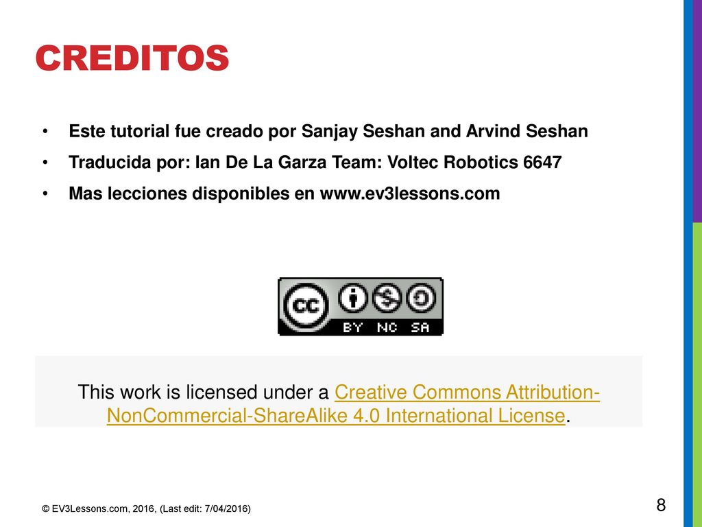 CREDIToS Este tutorial fue creado por Sanjay Seshan and Arvind Seshan. Traducida por: Ian De La Garza Team: Voltec Robotics