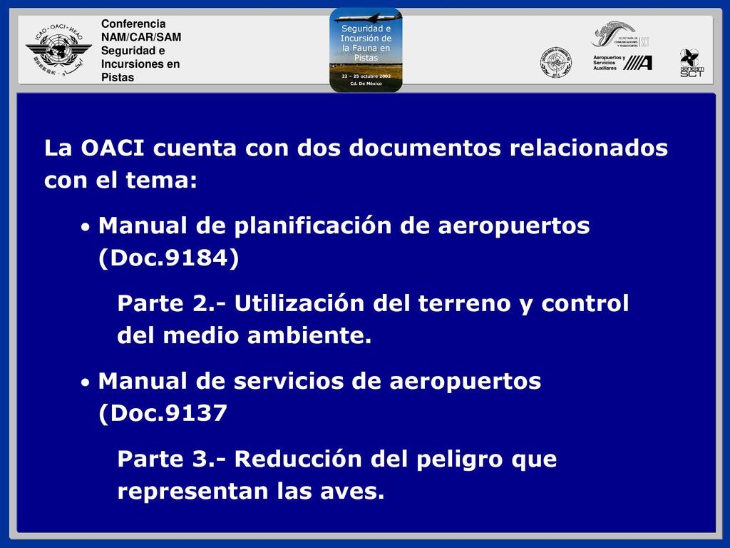 La OACI cuenta con dos documentos relacionados con el tema: