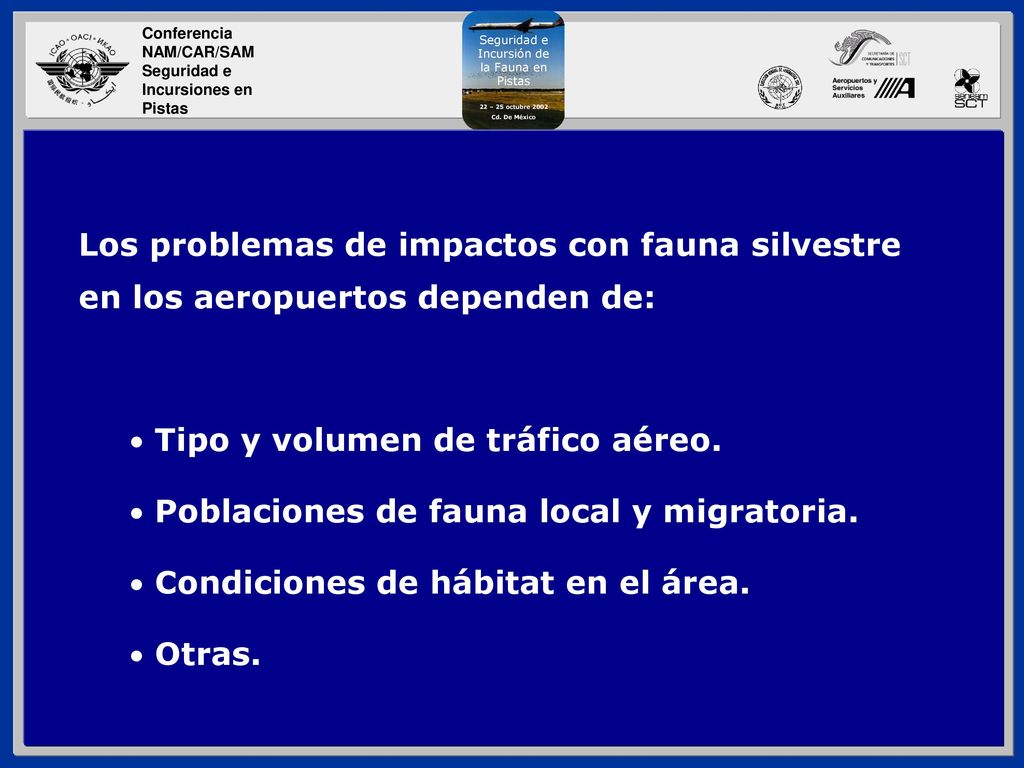 Los problemas de impactos con fauna silvestre en los aeropuertos dependen de: