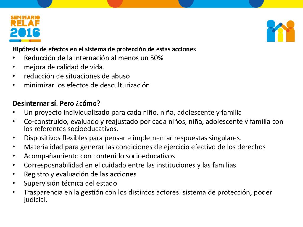 Reducción de la internación al menos un 50% mejora de calidad de vida.