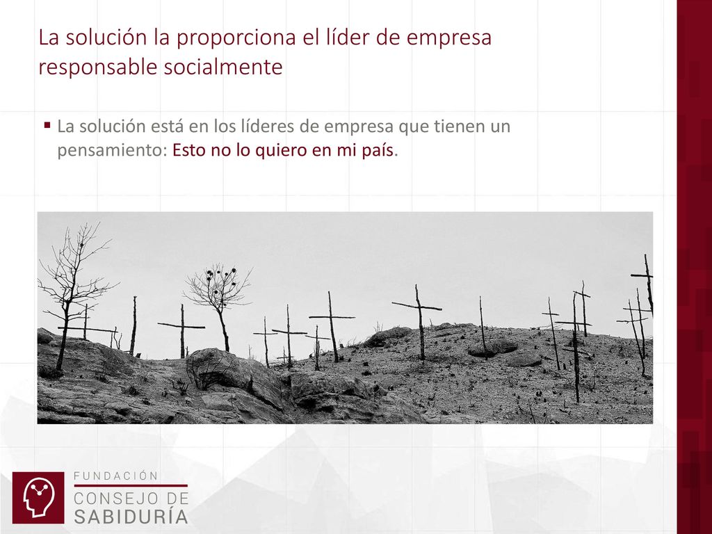 La solución la proporciona el líder de empresa responsable socialmente