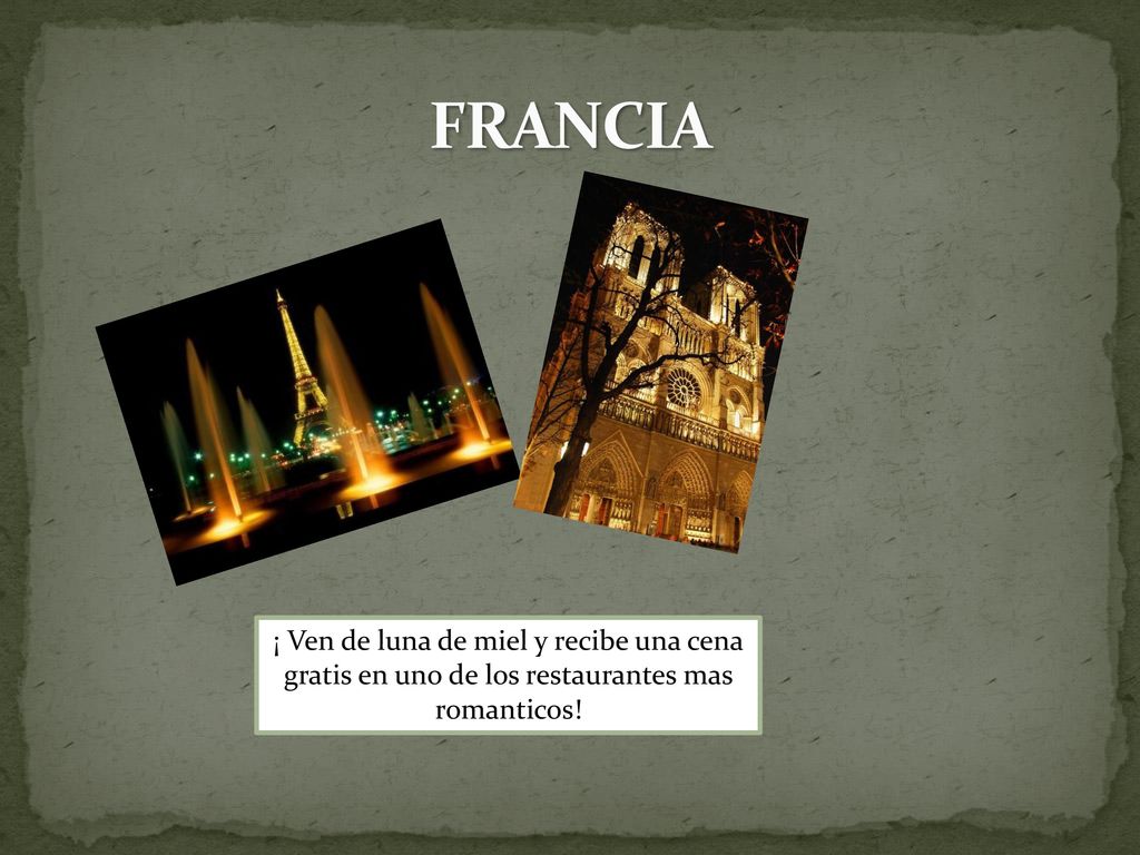 FRANCIA ¡ Ven de luna de miel y recibe una cena gratis en uno de los restaurantes mas romanticos!