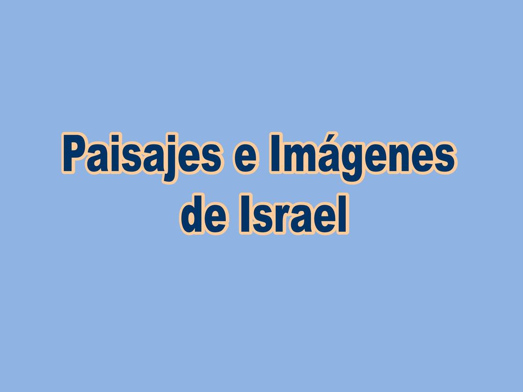 Paisajes e Imágenes de Israel Paisajes e Imágenes de Israel