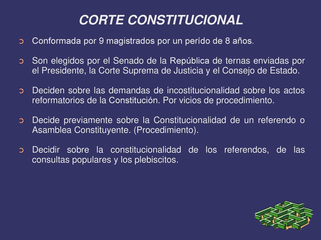 CORTE CONSTITUCIONAL Conformada por 9 magistrados por un perído de 8 años.