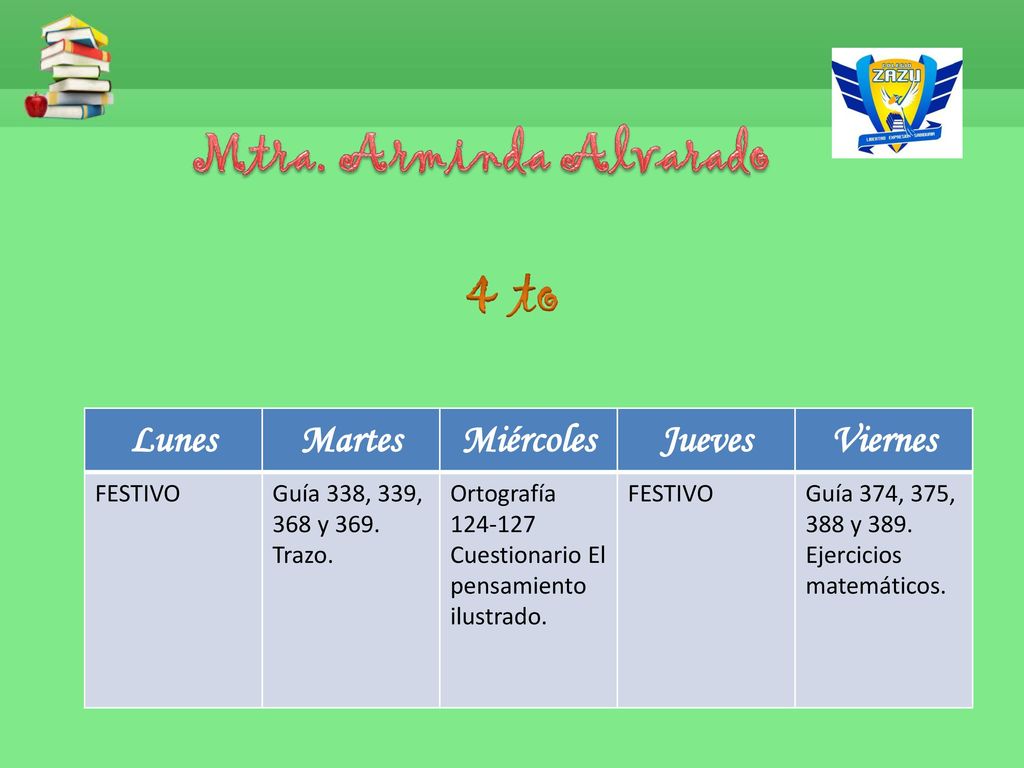 4 to Mtra. Arminda Alvarado Lunes Martes Miércoles Jueves Viernes