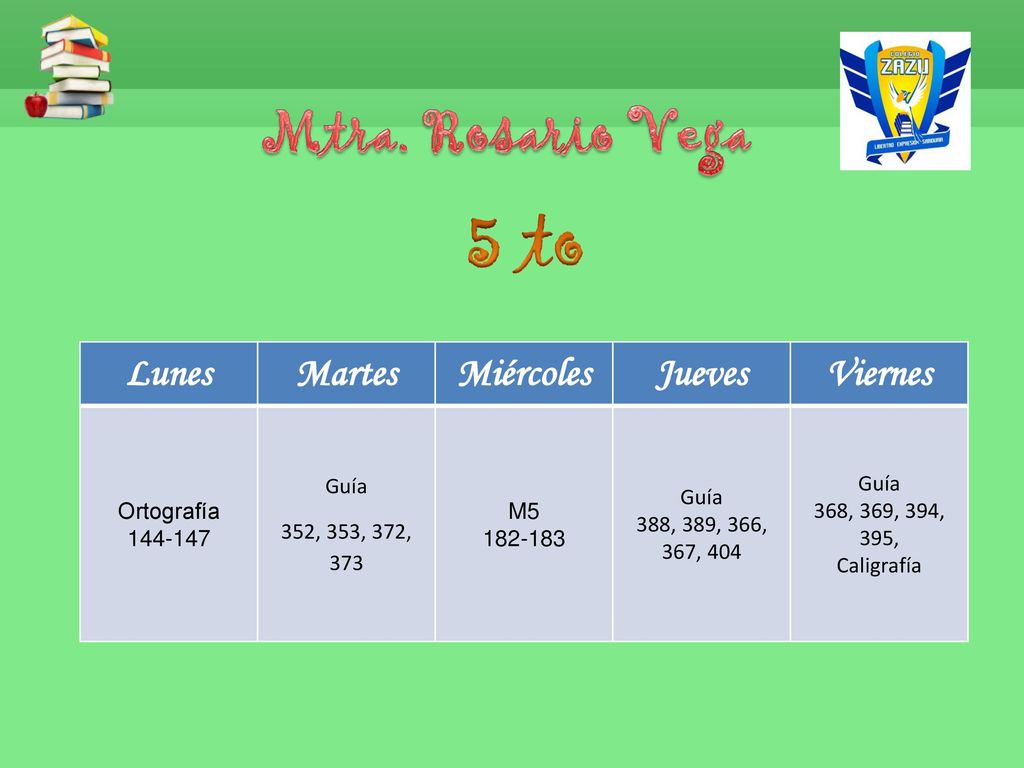 5 to Mtra. Rosario Vega Lunes Martes Miércoles Jueves Viernes