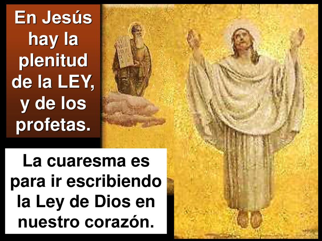 En Jesús hay la plenitud de la LEY, y de los profetas.