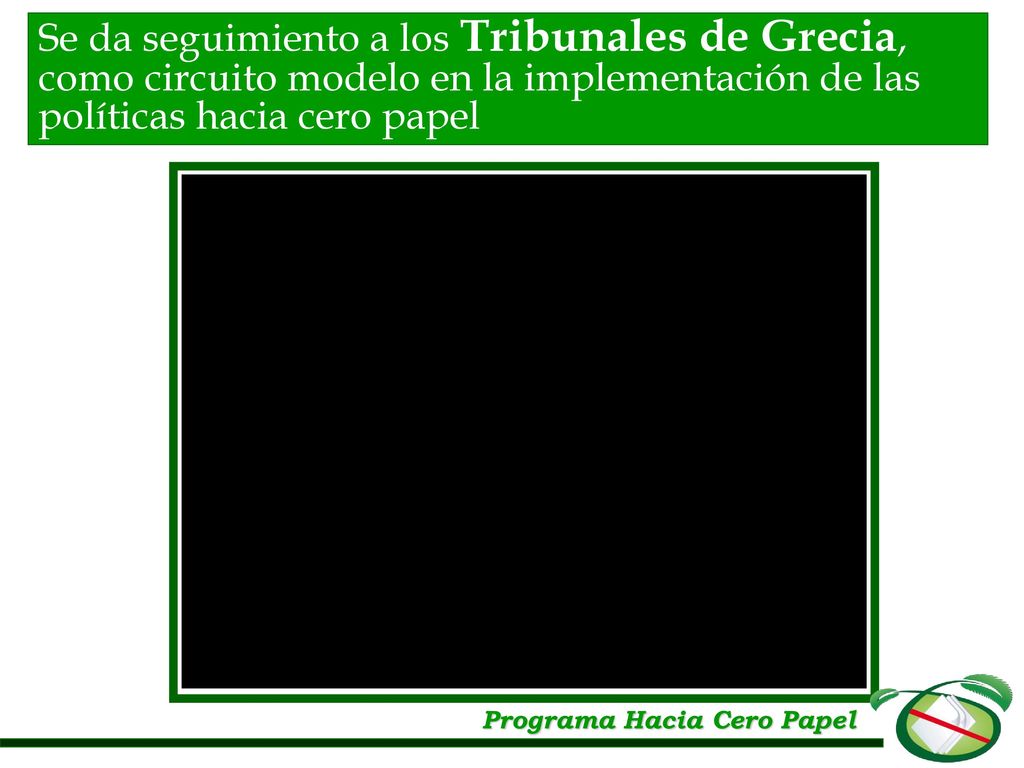 Se da seguimiento a los Tribunales de Grecia, como circuito modelo en la implementación de las políticas hacia cero papel