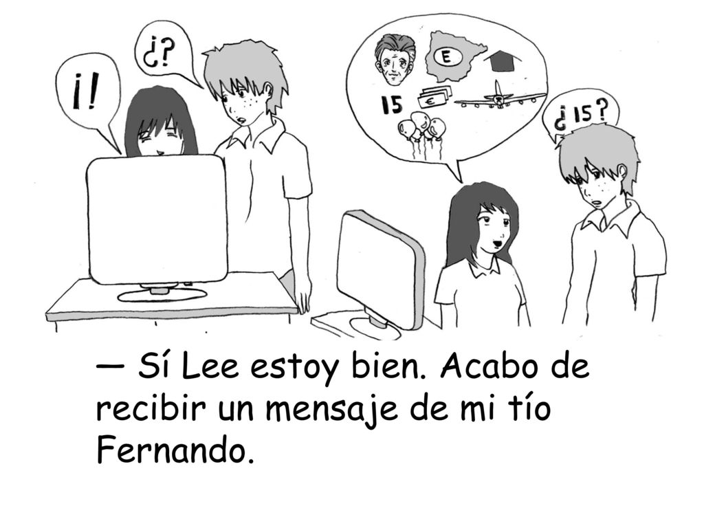 — Sí Lee estoy bien. Acabo de recibir un mensaje de mi tío Fernando.
