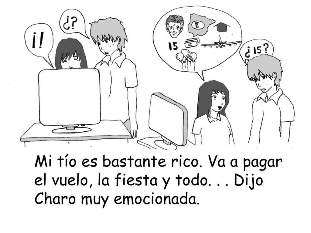 Mi tío es bastante rico. Va a pagar el vuelo, la fiesta y todo