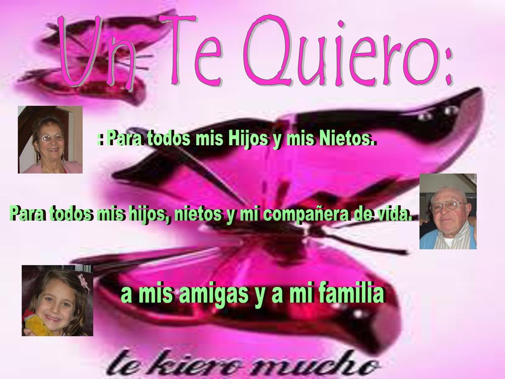 Un Te Quiero: : Para todos mis Hijos y mis Nietos.