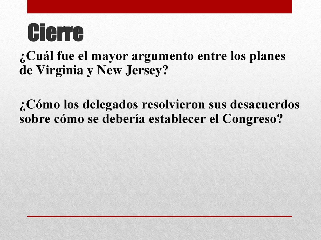 Cierre ¿Cuál fue el mayor argumento entre los planes de Virginia y New Jersey