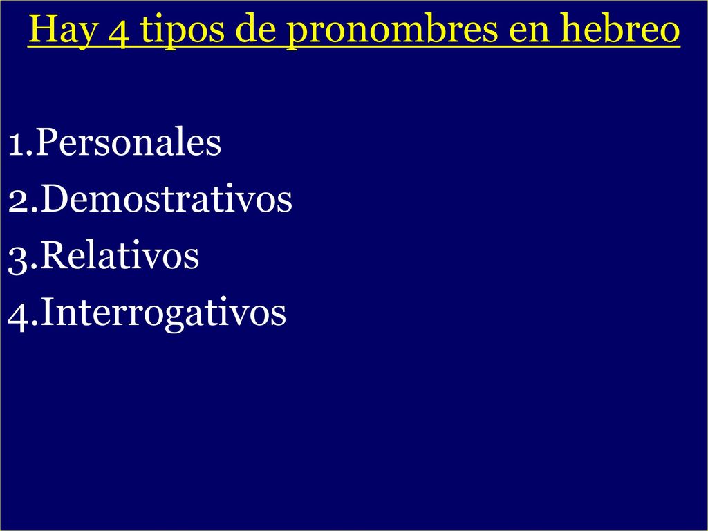 Hay 4 tipos de pronombres en hebreo