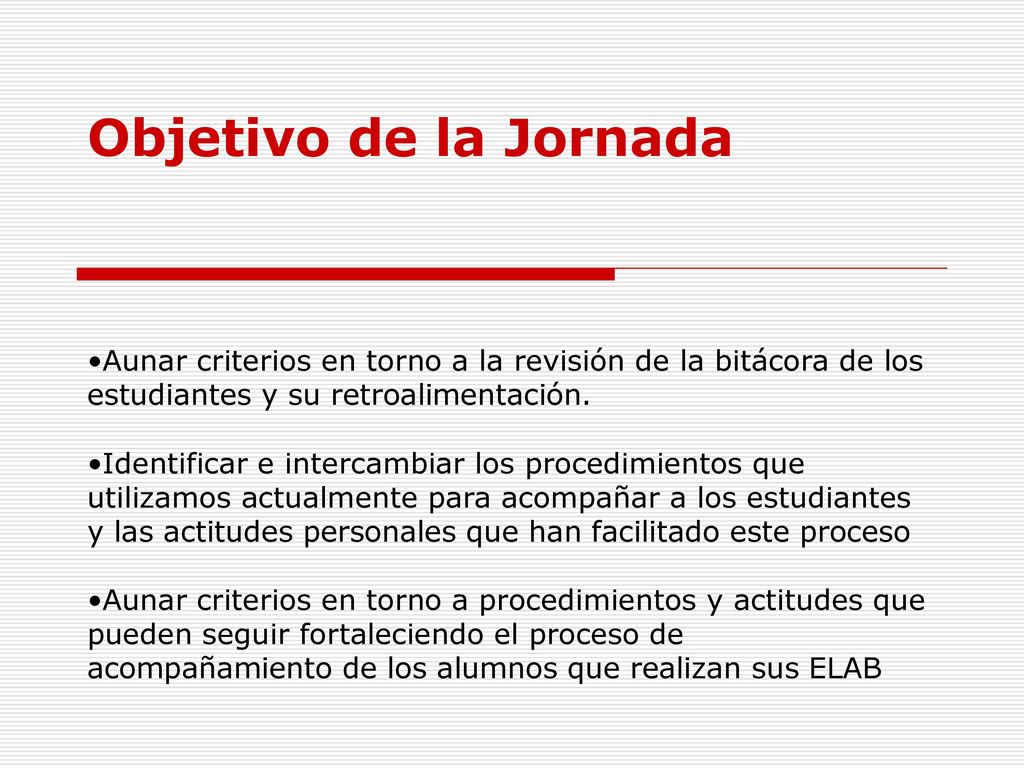 Objetivo de la Jornada Aunar criterios en torno a la revisión de la bitácora de los estudiantes y su retroalimentación.