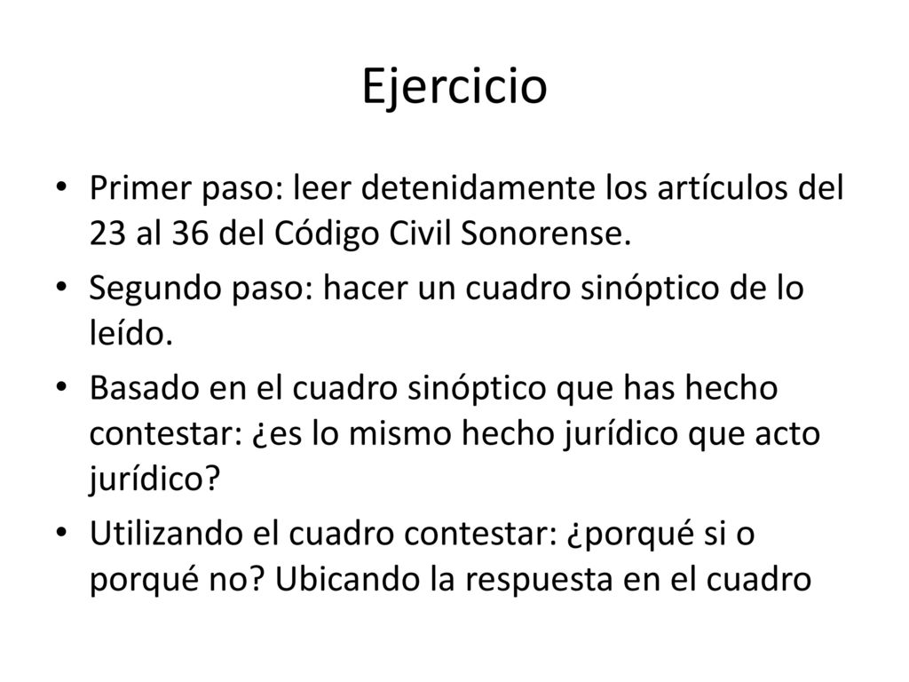 Ejercicio Primer paso: leer detenidamente los artículos del 23 al 36 del Código Civil Sonorense.
