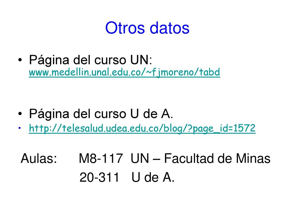 Otros datos Página del curso UN:   Página del curso U de A.