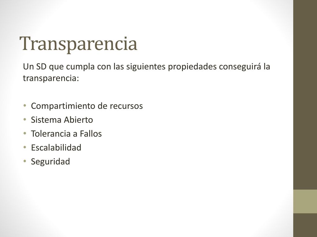 Transparencia Un SD que cumpla con las siguientes propiedades conseguirá la transparencia: Compartimiento de recursos.