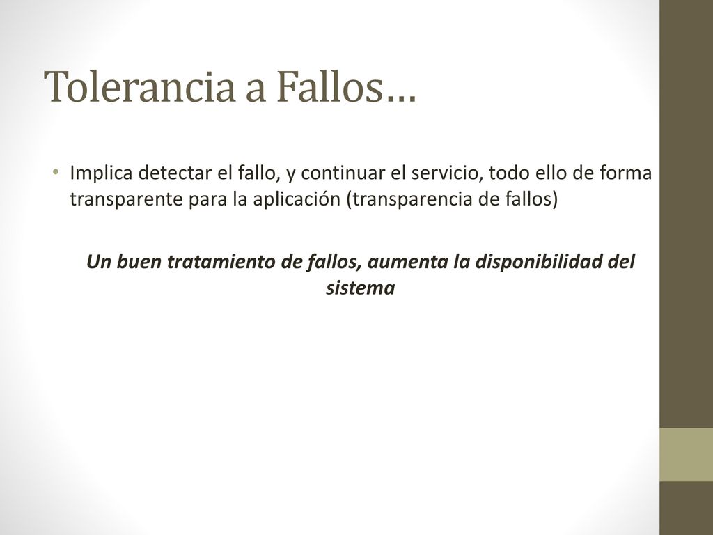 Un buen tratamiento de fallos, aumenta la disponibilidad del sistema