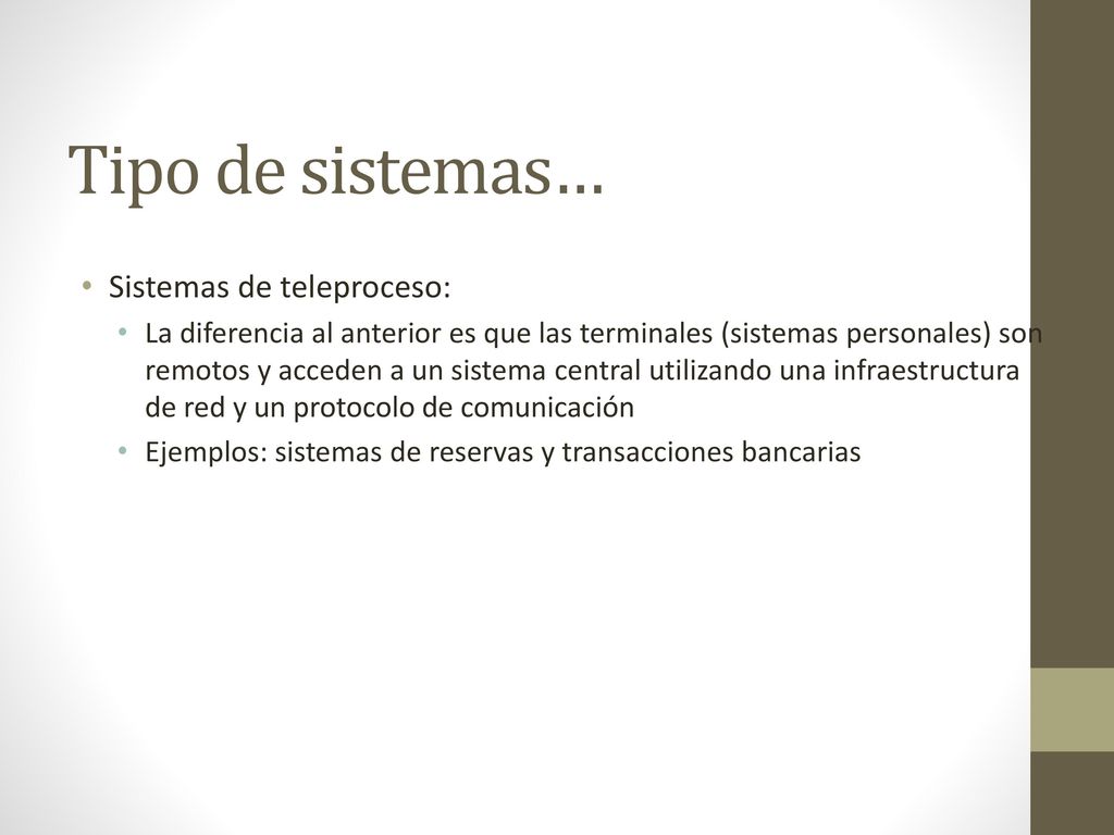 Tipo de sistemas… Sistemas de teleproceso:
