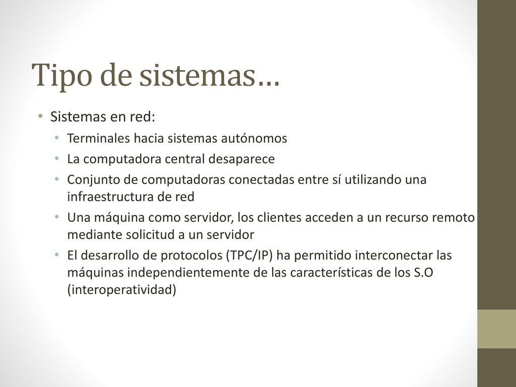 Tipo de sistemas… Sistemas en red: Terminales hacia sistemas autónomos
