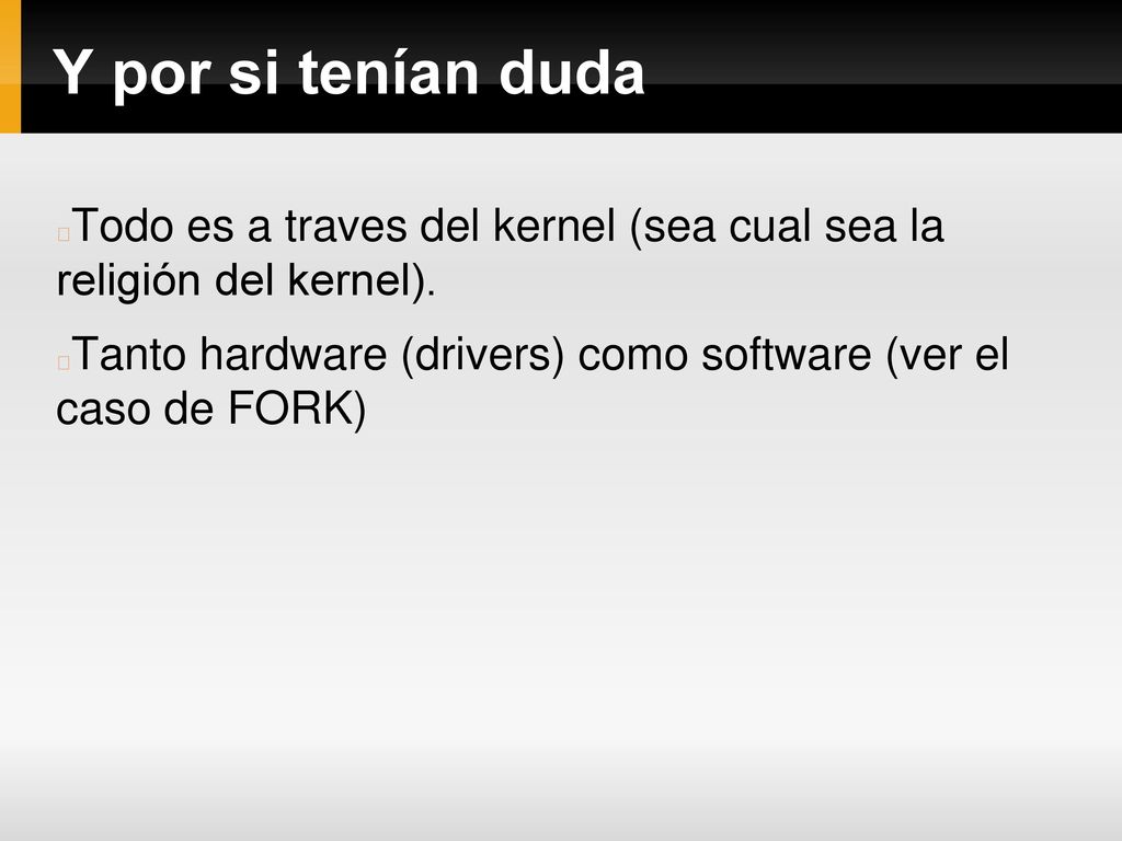 Y por si tenían duda Todo es a traves del kernel (sea cual sea la religión del kernel).