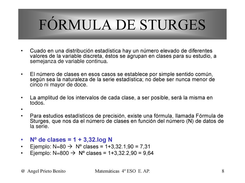 FÓRMULA DE STURGES Nº de clases = 1 + 3,32.log N