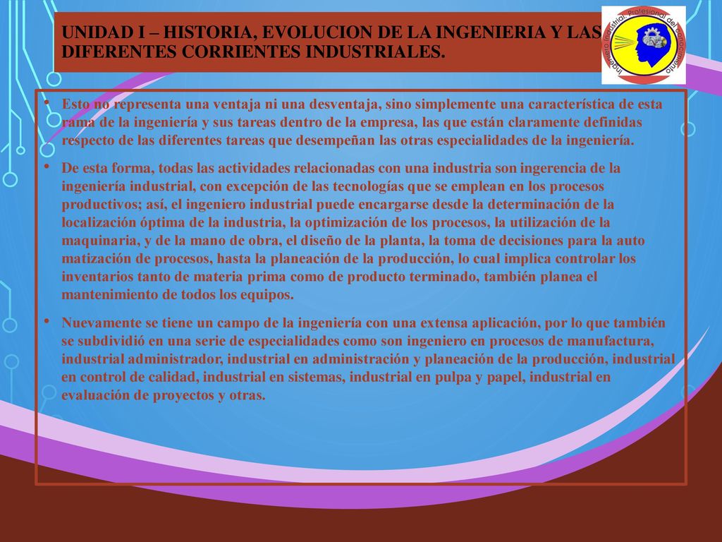UNIDAD I – HISTORIA, EVOLUCION DE LA INGENIERIA Y LAS DIFERENTES CORRIENTES INDUSTRIALES.