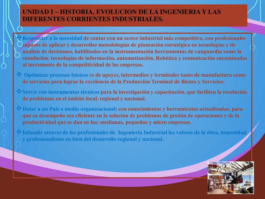 UNIDAD I – HISTORIA, EVOLUCION DE LA INGENIERIA Y LAS DIFERENTES CORRIENTES INDUSTRIALES.