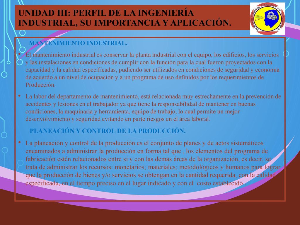 UNIDAD III: PERFIL DE LA INGENIERÍA INDUSTRIAL, SU IMPORTANCIA Y APLICACIÓN.
