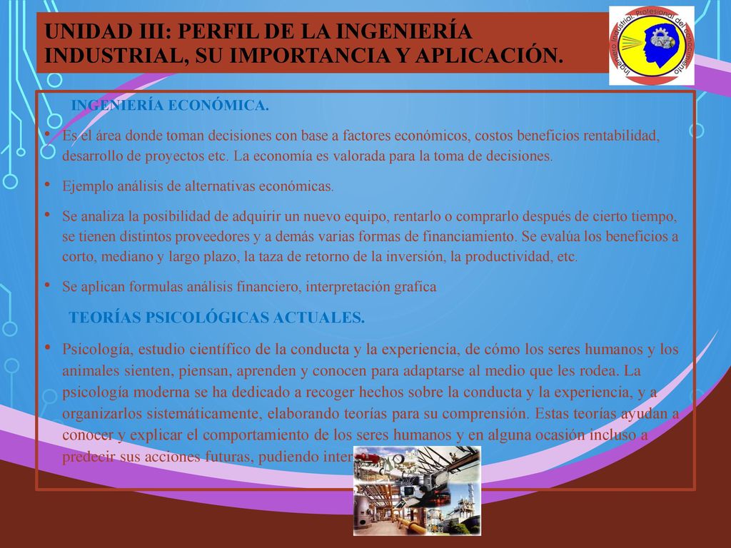 UNIDAD III: PERFIL DE LA INGENIERÍA INDUSTRIAL, SU IMPORTANCIA Y APLICACIÓN.