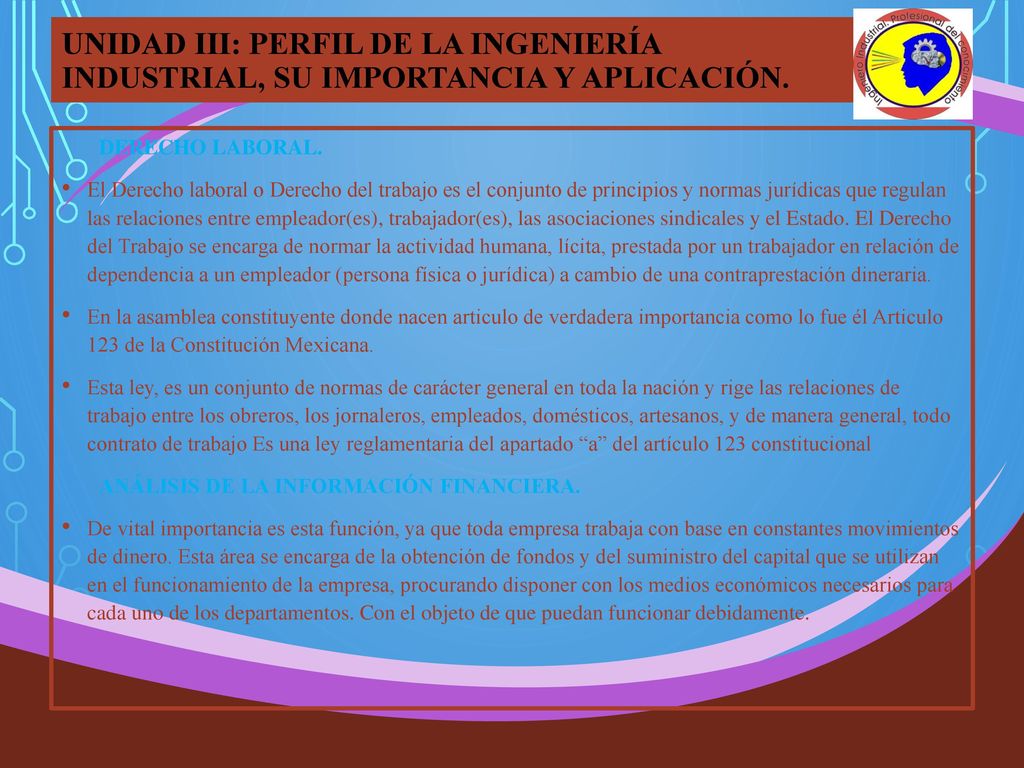 UNIDAD III: PERFIL DE LA INGENIERÍA INDUSTRIAL, SU IMPORTANCIA Y APLICACIÓN.