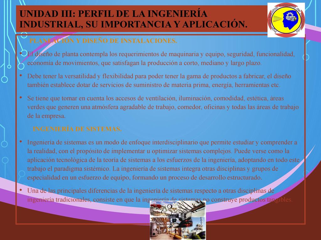 UNIDAD III: PERFIL DE LA INGENIERÍA INDUSTRIAL, SU IMPORTANCIA Y APLICACIÓN.
