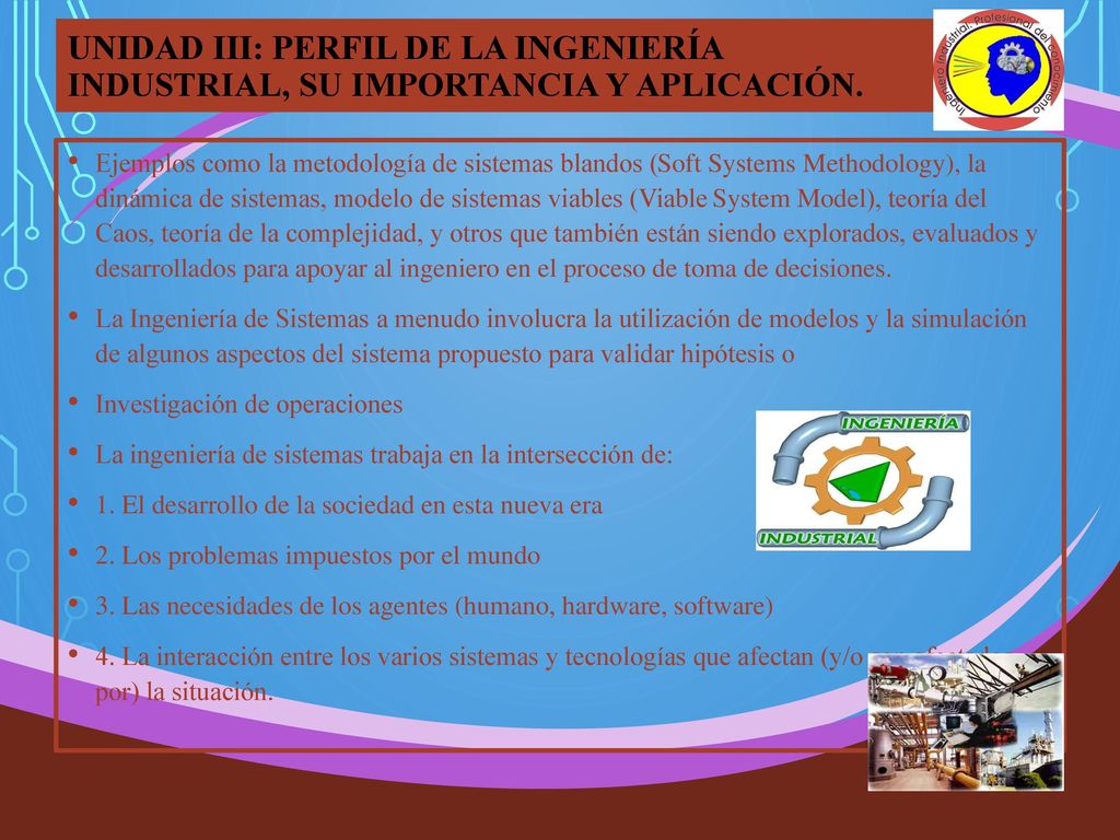 UNIDAD III: PERFIL DE LA INGENIERÍA INDUSTRIAL, SU IMPORTANCIA Y APLICACIÓN.
