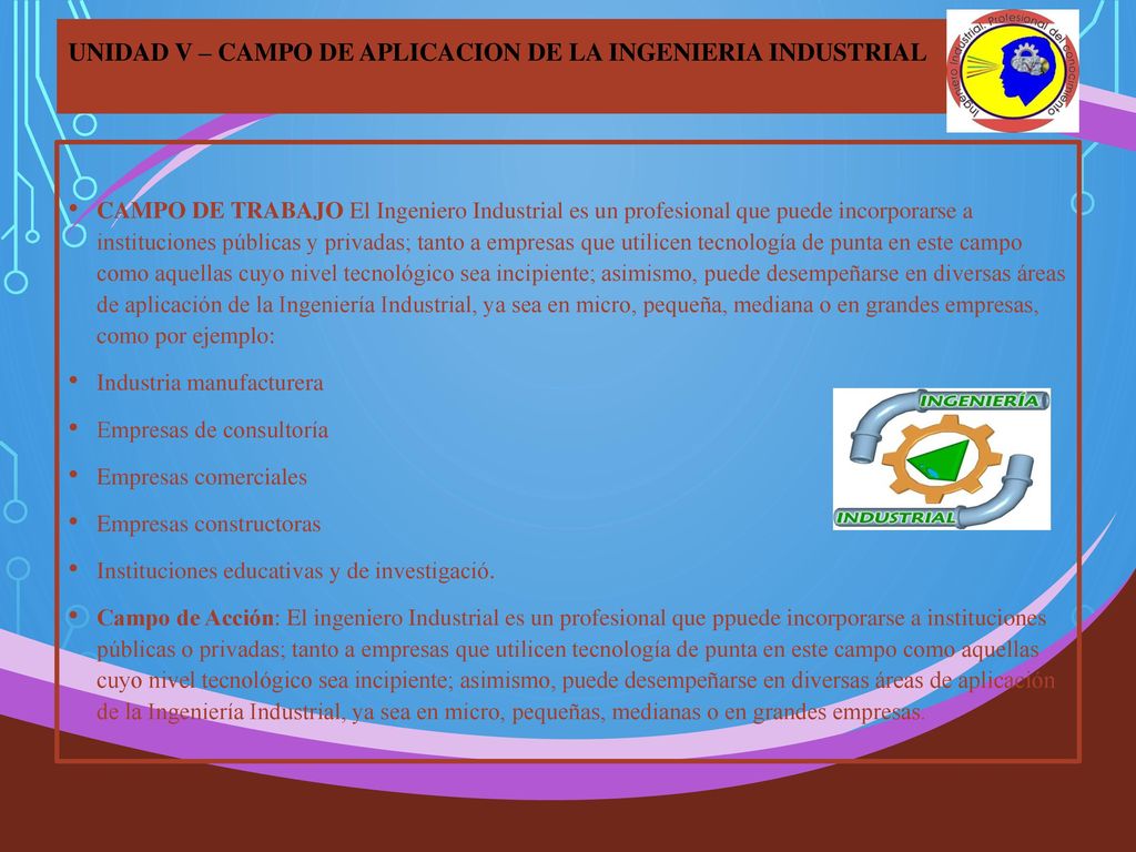 UNIDAD V – CAMPO DE APLICACION DE LA INGENIERIA INDUSTRIAL