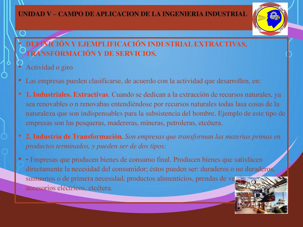 UNIDAD V – CAMPO DE APLICACION DE LA INGENIERIA INDUSTRIAL