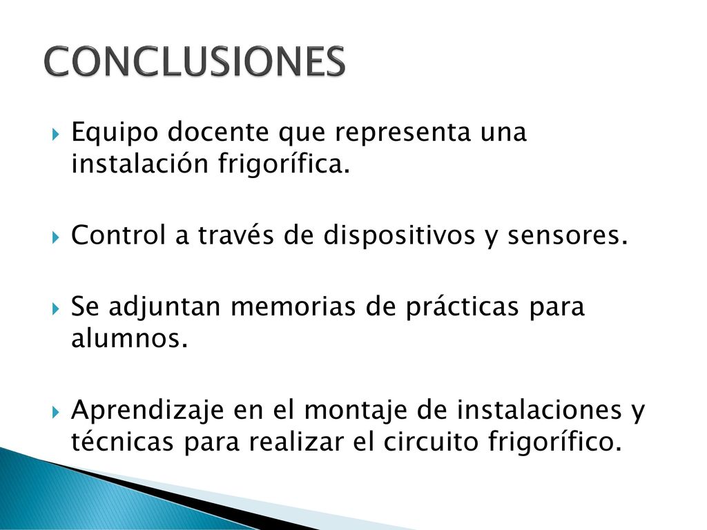 CONCLUSIONES Equipo docente que representa una instalación frigorífica. Control a través de dispositivos y sensores.