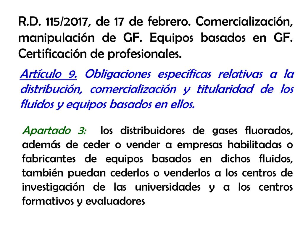 R. D. 115/2017, de 17 de febrero. Comercialización, manipulación de GF