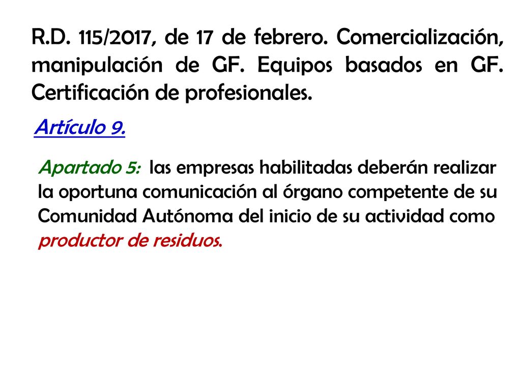 R. D. 115/2017, de 17 de febrero. Comercialización, manipulación de GF