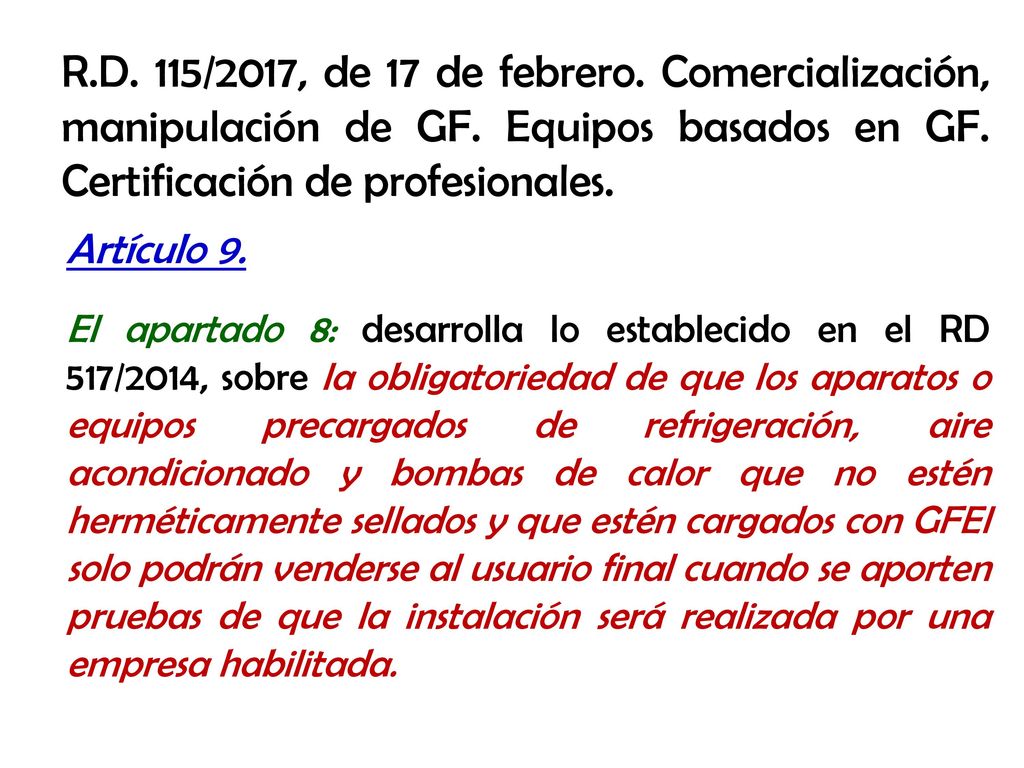 R. D. 115/2017, de 17 de febrero. Comercialización, manipulación de GF